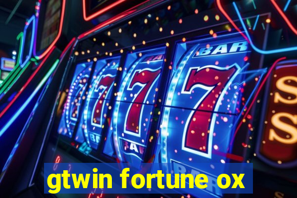 gtwin fortune ox